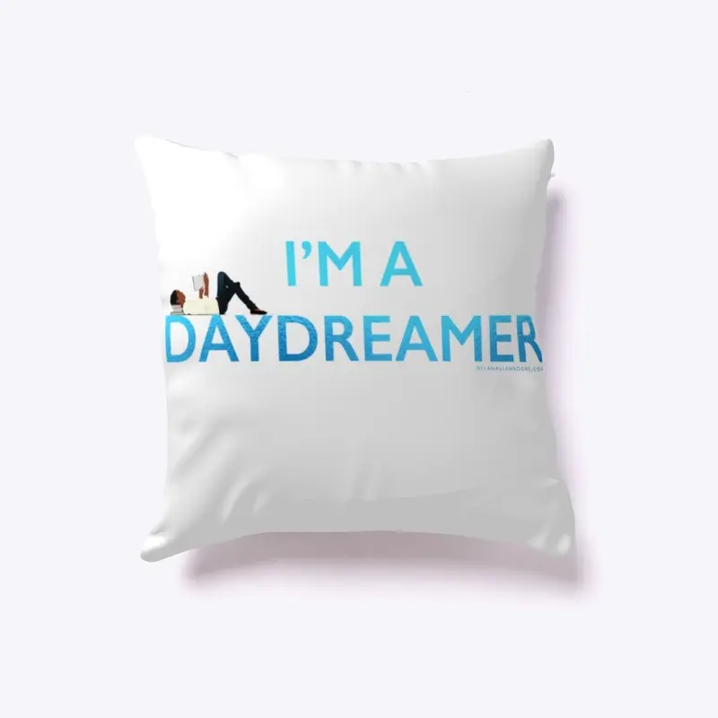 I'M A DAY DREAMER